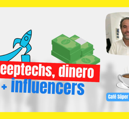 Deeptechs, fintechs e influencers.