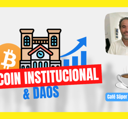 Bitcoin institucional & DAOS