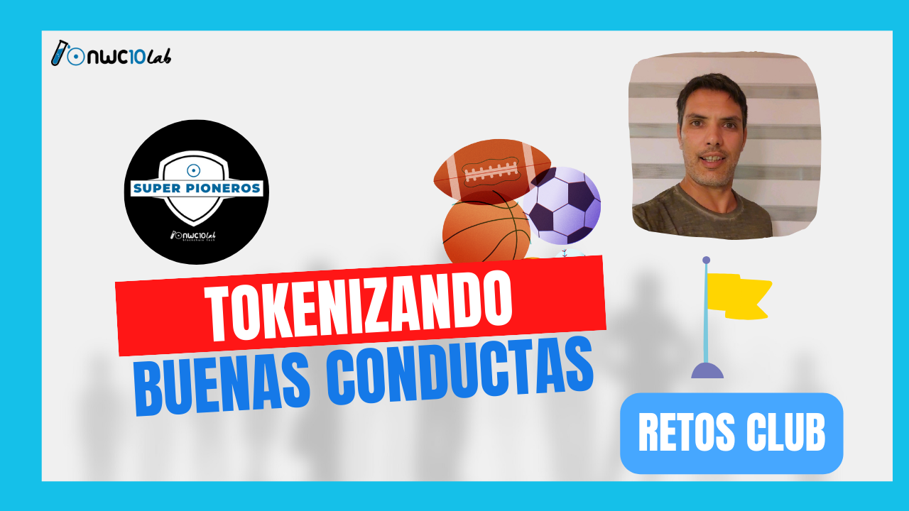 RETO: Tokenizando buenas conductas