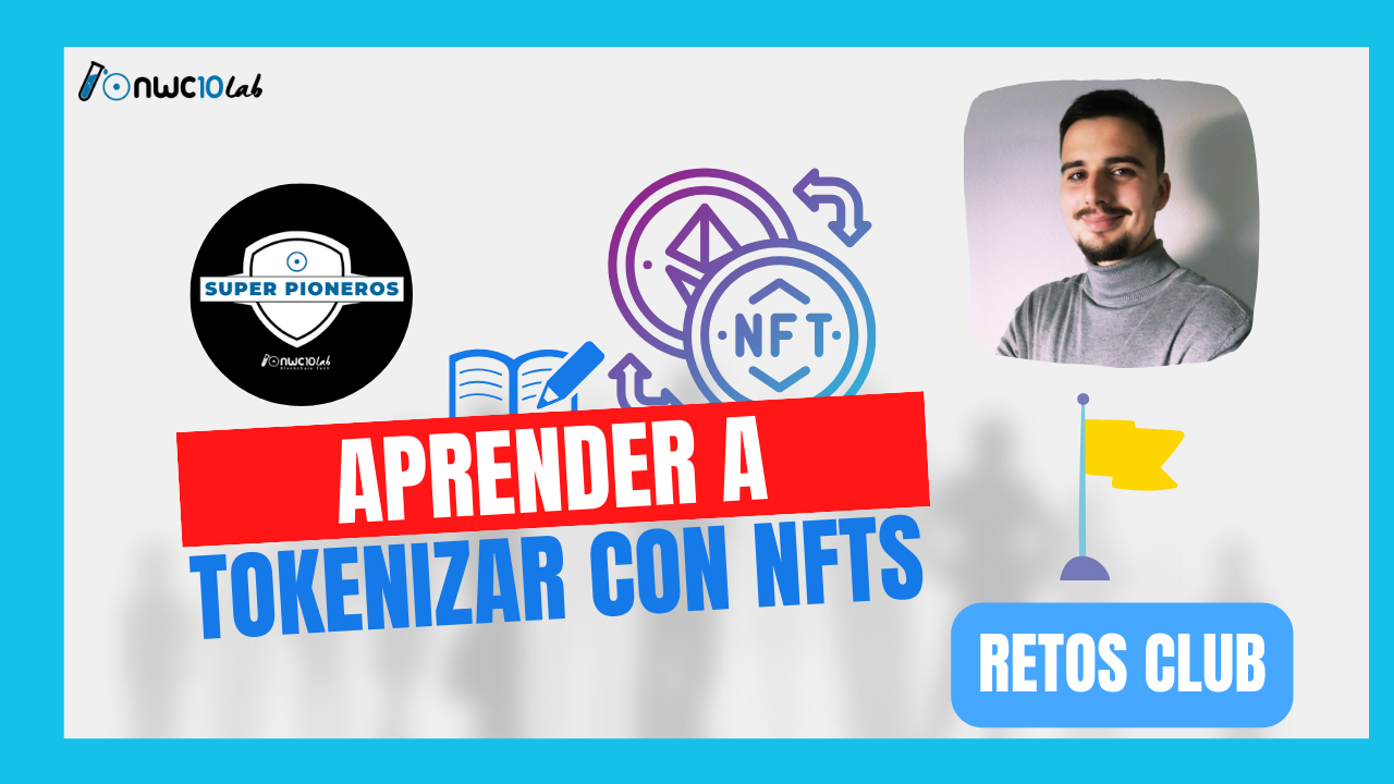 RETO: Aprender a tokenizar con NFTs